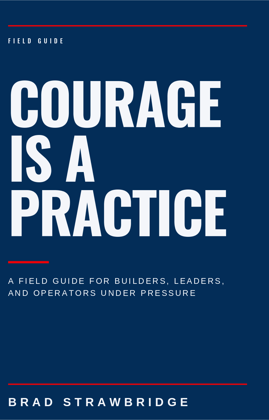 Courage Is a Practice by Brad Strawbridge